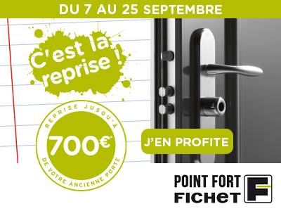 C'est la reprise : offre promotionnelle Point Fort FICHET